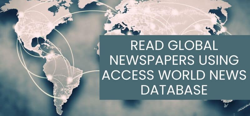 Read Global Newspapers using Access World News Database!