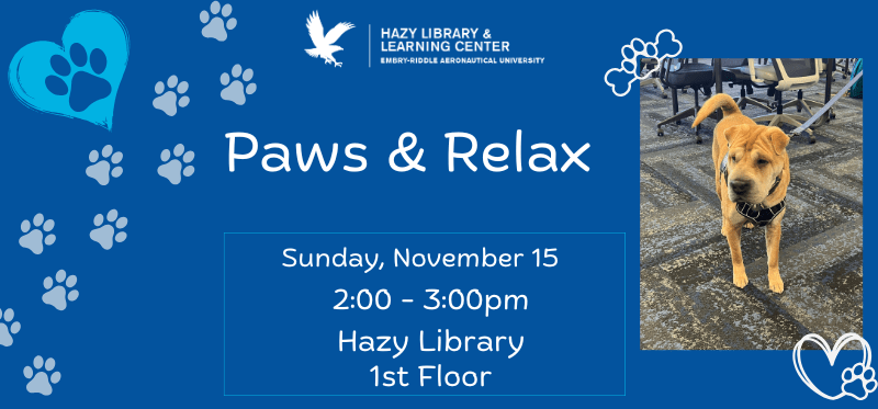Hazy Library Paws and Relax on Sunday, November 15 from 2:00 pm - 3:00 pm.  First floor of Hazy Library.