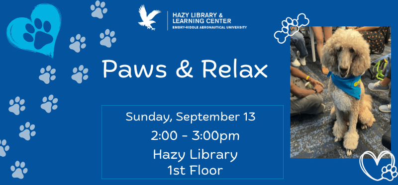 Hazy Library Paws and Relax on Sunday, September 13 from 2:00 pm - 3:00 pm.  First floor of Hazy Library.