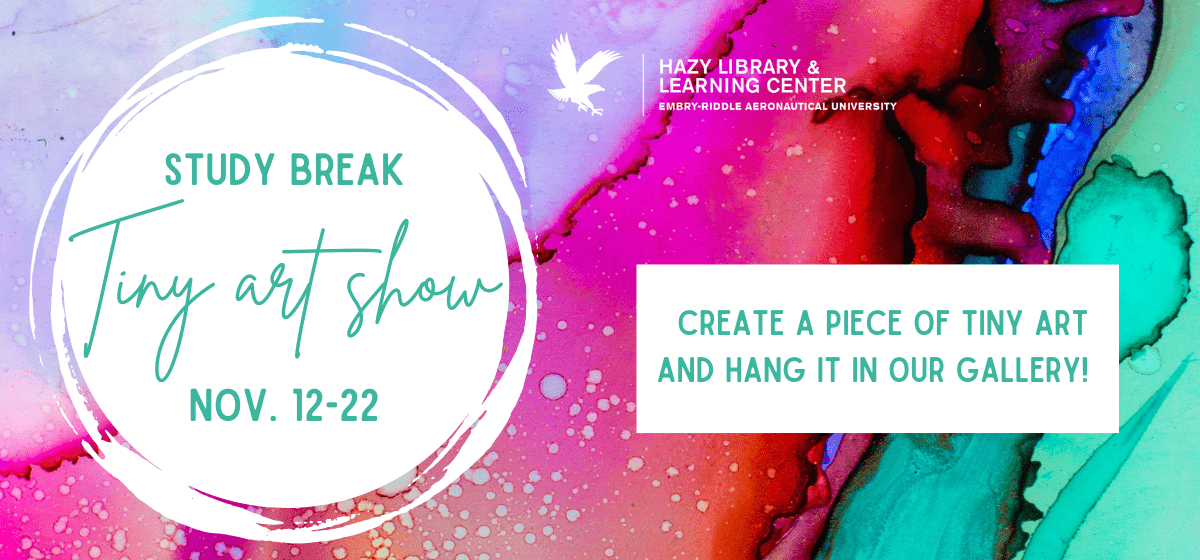 Study Break Tiny Art Show on November 12-22. Create a tiny piece of art to display in our tiny gallery!