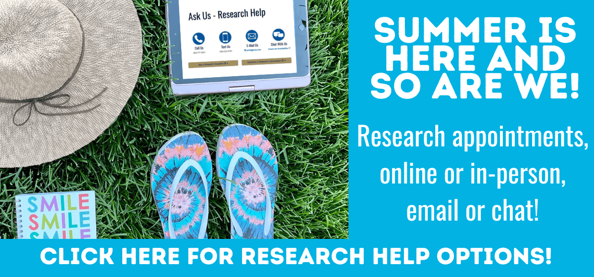 Summer Research Help banner - Summer is here and so are we! Click for Research help